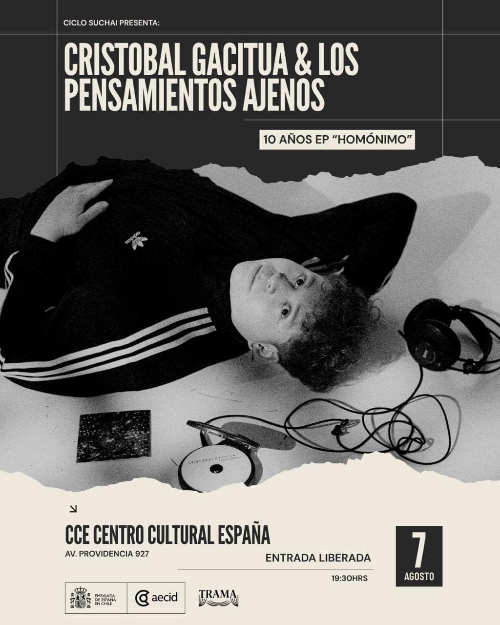 Ciclo SUCHAI presenta: Cristóbal Gacitúa & los Pensamientos Ajenos — 10 años EP «Homónimo» — CCE Centro Cultural España, 7 de agosto